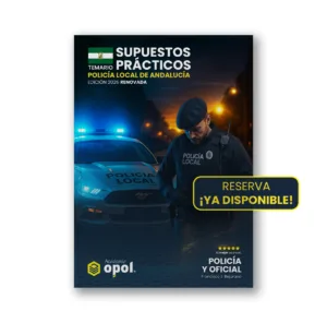 Temario de Supuestos Prácticos para Policía Local y Oficial Andalucía